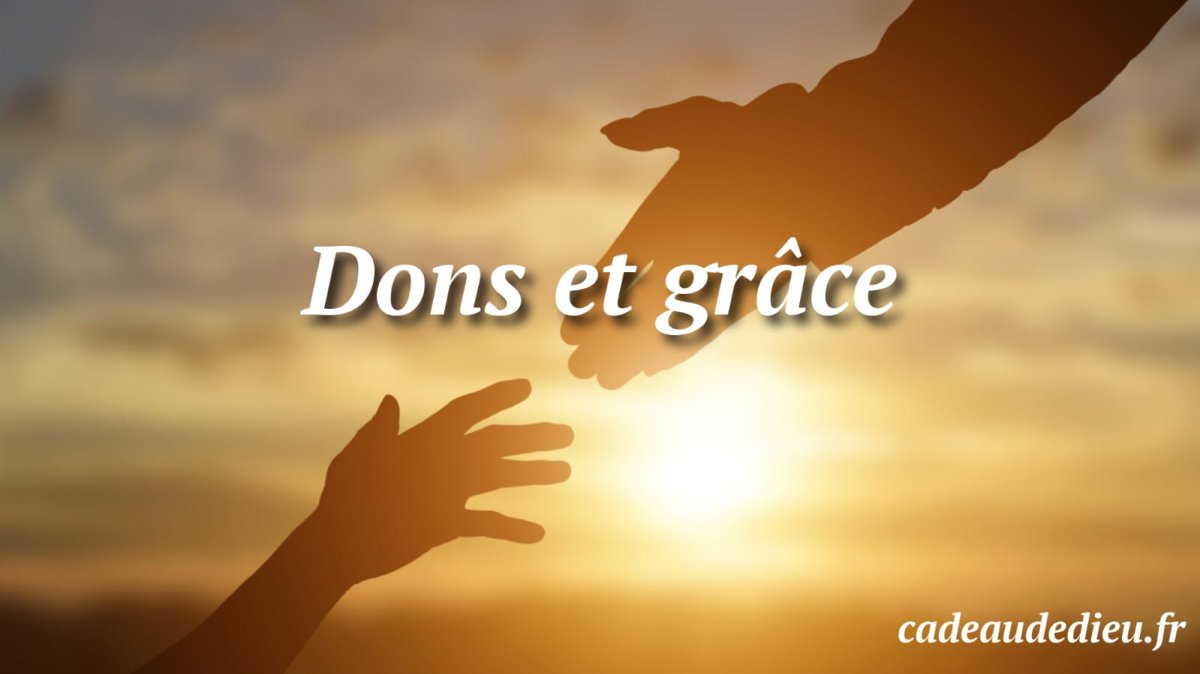 Dons et grâce de Dieu