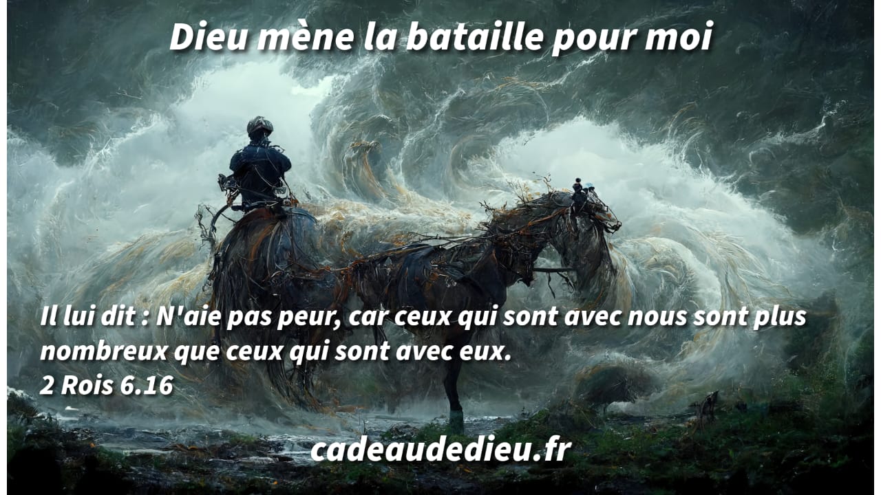 Dieu mène la bataille pour moi